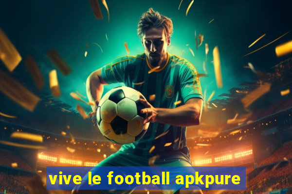 vive le football apkpure