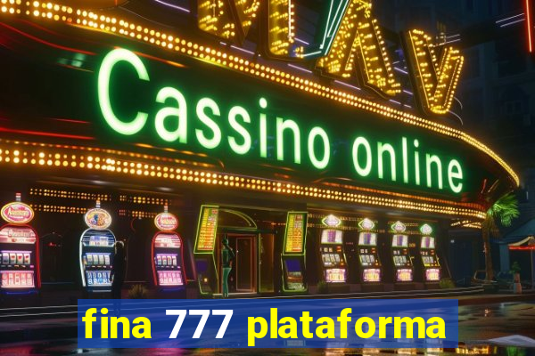 fina 777 plataforma