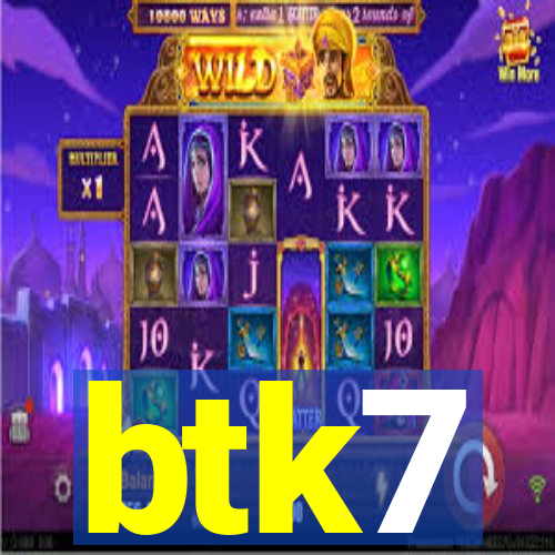 btk7