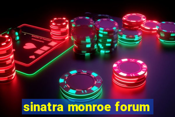 sinatra monroe forum