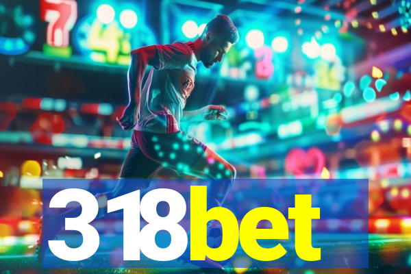 318bet