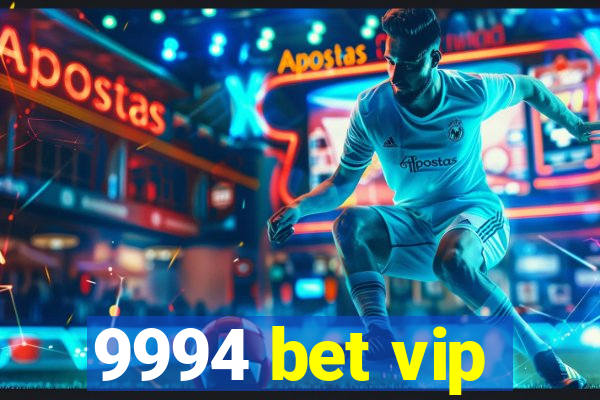 9994 bet vip