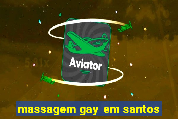 massagem gay em santos