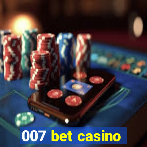 007 bet casino