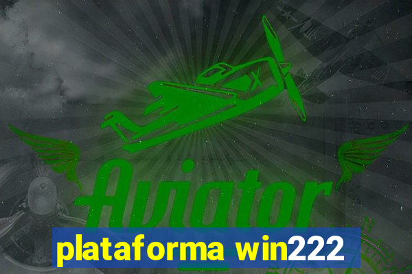 plataforma win222