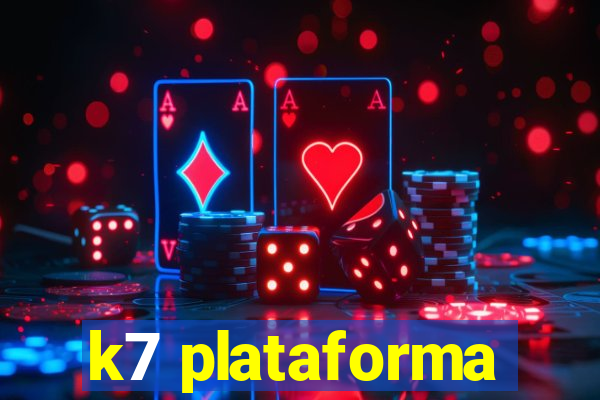 k7 plataforma