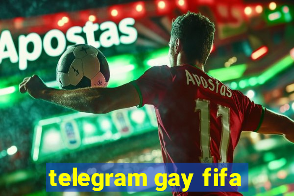 telegram gay fifa