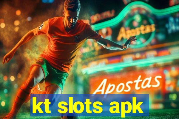 kt slots apk