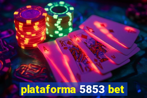 plataforma 5853 bet