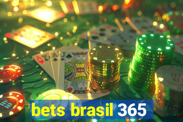 bets brasil 365