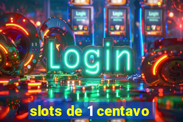 slots de 1 centavo