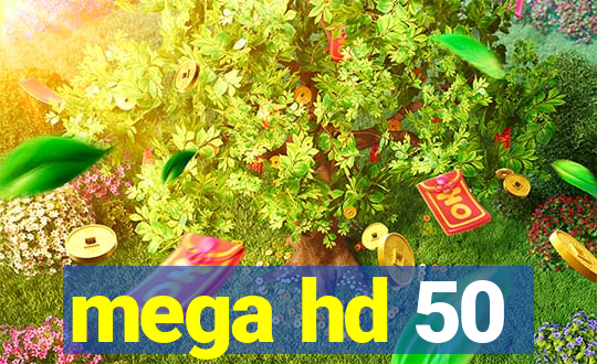 mega hd 50