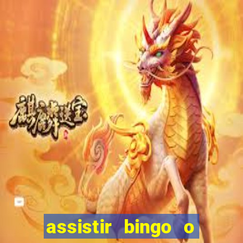 assistir bingo o rei das manhas filme completo dublado