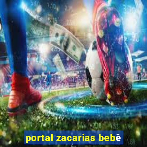 portal zacarias bebê