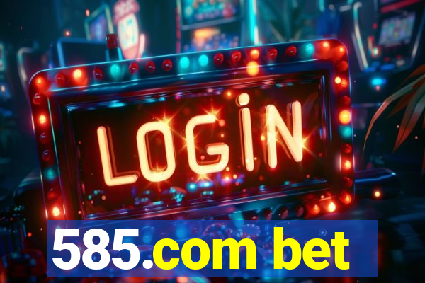 585.com bet