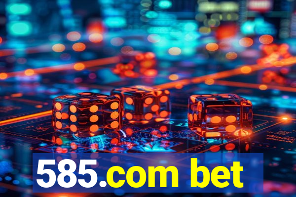 585.com bet