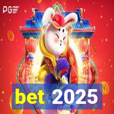 bet 2025