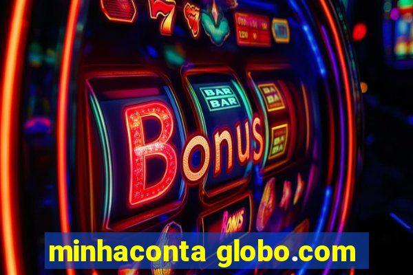 minhaconta globo.com