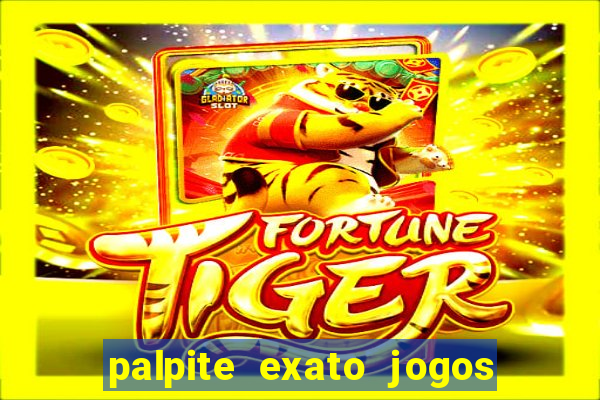 palpite exato jogos de hoje