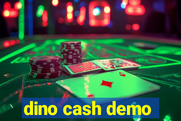 dino cash demo