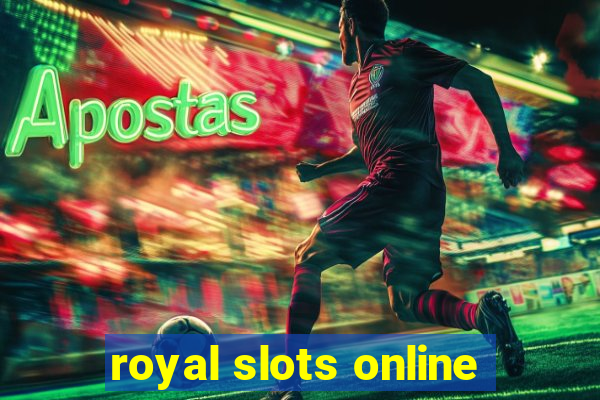 royal slots online