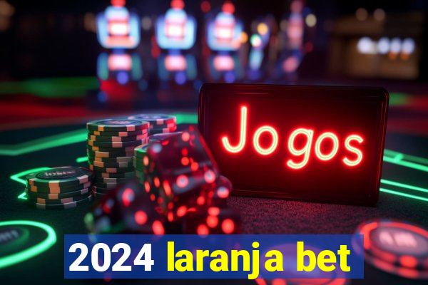 2024 laranja bet