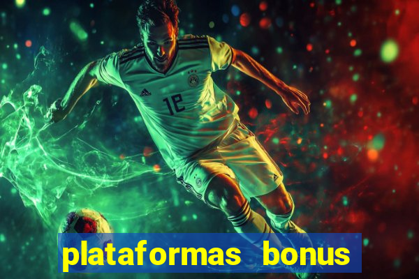 plataformas bonus no cadastro