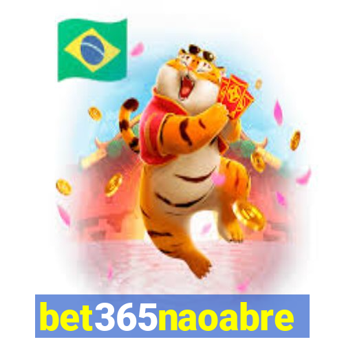 bet365naoabre