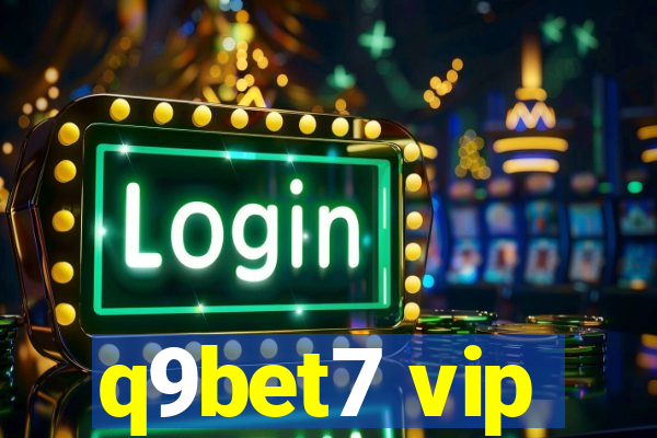 q9bet7 vip