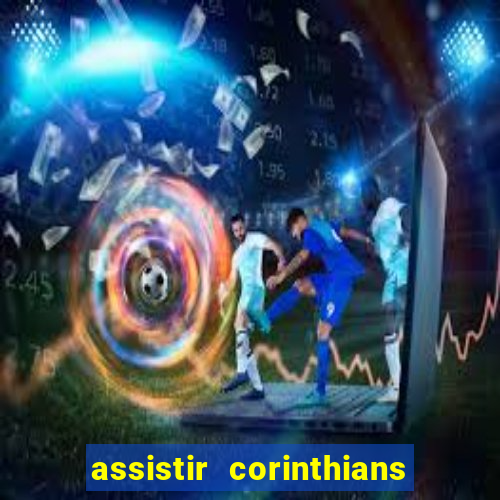 assistir corinthians x palmeiras ao vivo futemax