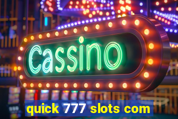 quick 777 slots com