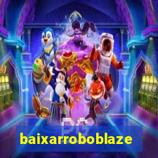 baixarroboblaze