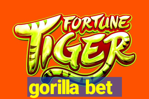 gorilla bet