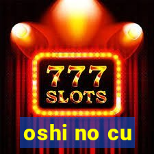 oshi no cu