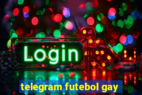 telegram futebol gay