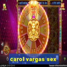 carol vargas sex