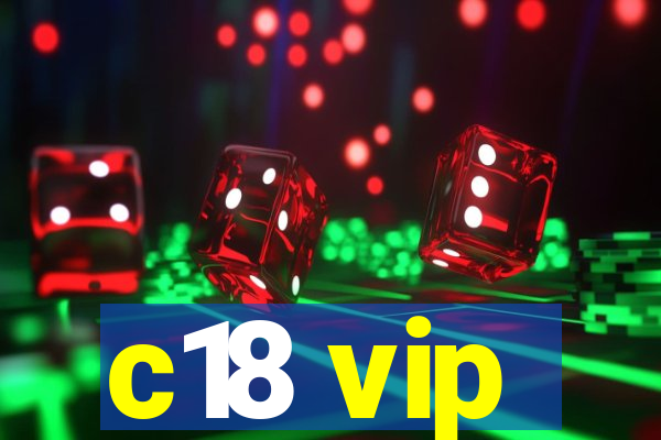 c18 vip