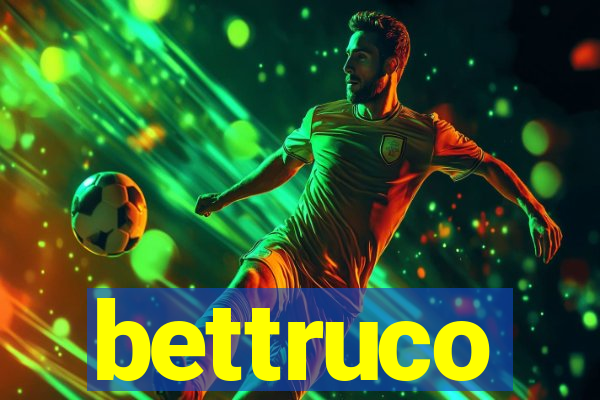 bettruco