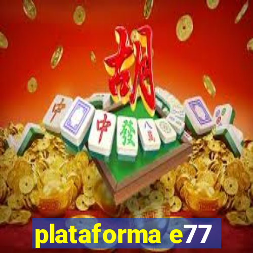 plataforma e77