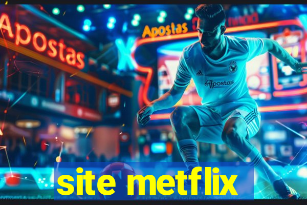 site metflix