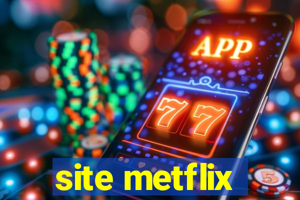 site metflix