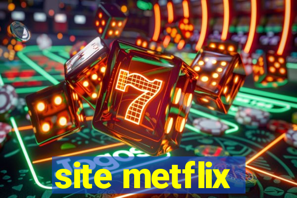 site metflix