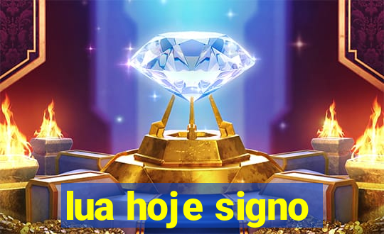 lua hoje signo