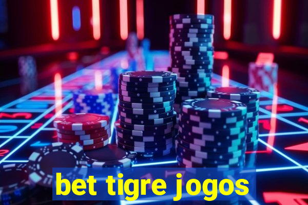 bet tigre jogos