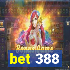 bet 388