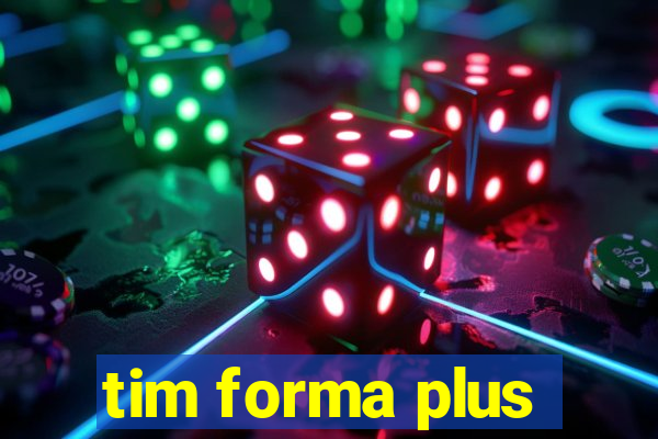 tim forma plus