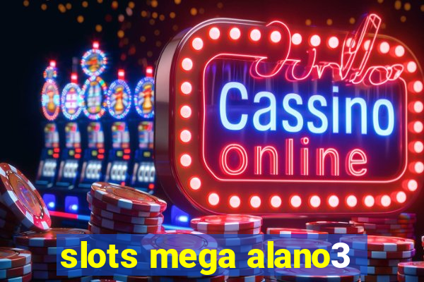 slots mega alano3