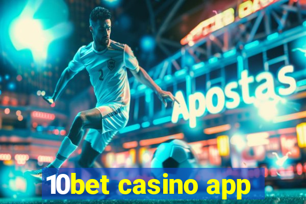 10bet casino app