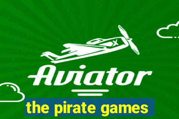 the pirate games