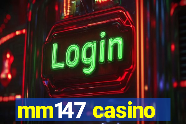 mm147 casino